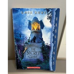 The Secret Grave Lois Ruby Scholastic Hauntings Ghost Story Paperback 2017